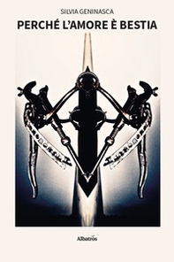 Perché l'amore è bestia - Librerie.coop