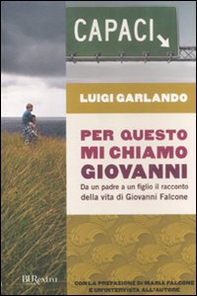 Per questo mi chiamo Giovanni. Da un padre a un figlio il racconto della vita di Giovanni Falcone - Librerie.coop