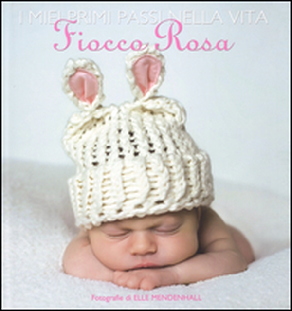 I miei primi passi nella vita. Fiocco rosa - Librerie.coop I miei primi passi nella vita. Fiocco rosa - Librerie.coop