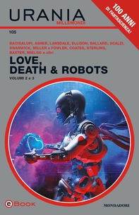 Love, Death & Robots. Volumi 2 e 3 (Urania) - Librerie.coop