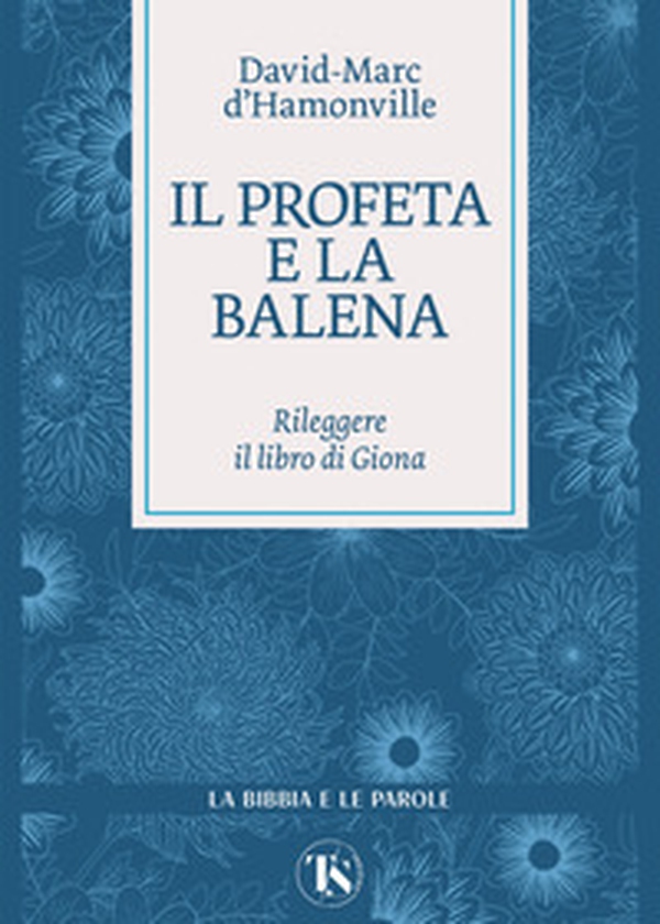 Il profeta e la balena. Rileggere il libro di Giona - Librerie.coop