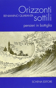 Orizzonti sottili. Pensieri in bottiglia - Librerie.coop