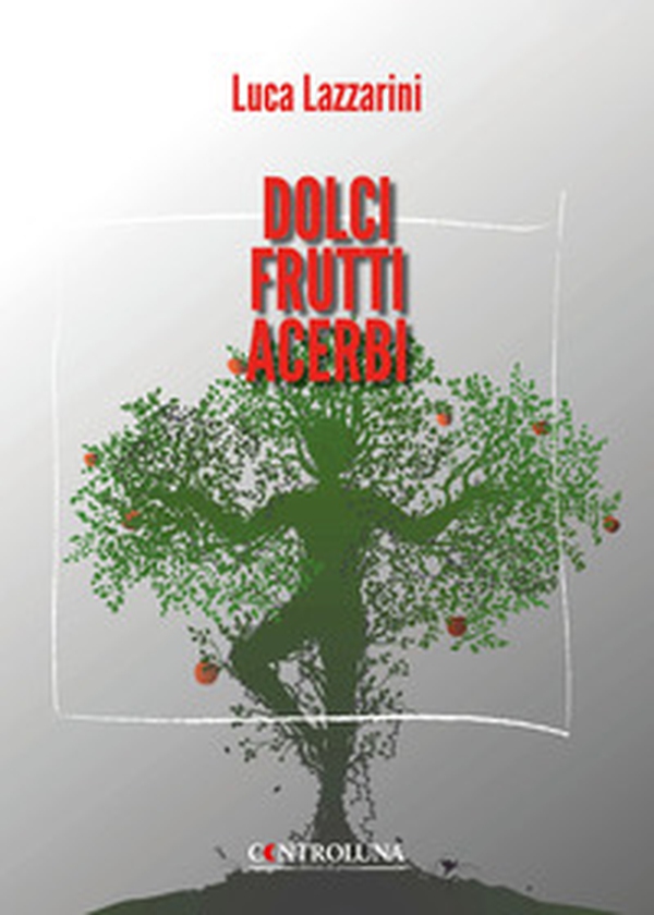 Dolci frutti acerbi - Librerie.coop Dolci frutti acerbi - Librerie.coop