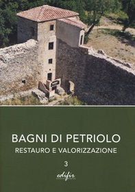 Bagni di Petriolo. Restauro e valorizzazione - Vol. 3 - Librerie.coop