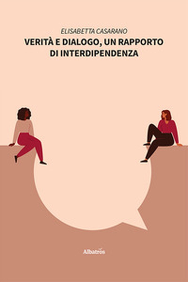 Verità e dialogo, un rapporto di interdipendenza - Librerie.coop Verità e dialogo, un rapporto di interdipendenza - Librerie.coop