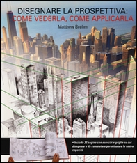 Disegnare in prospettiva: come vederla, come applicarla - Librerie.coop