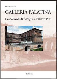 Galleria Palatina. I capolavori di famiglia a Palazzo Pitti - Librerie.coop