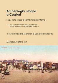 Archeologia urbana a Cagliari. Scavi nella chiesa di Sant'Eulalia alla Marina - Vol. 17\1 - Librerie.coop