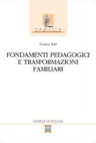 Fondamenti pedagogici e trasformazioni familiari - Librerie.coop