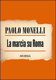 La marcia su Roma - Librerie.coop