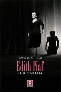 Edith Piaf. La biografia - Librerie.coop