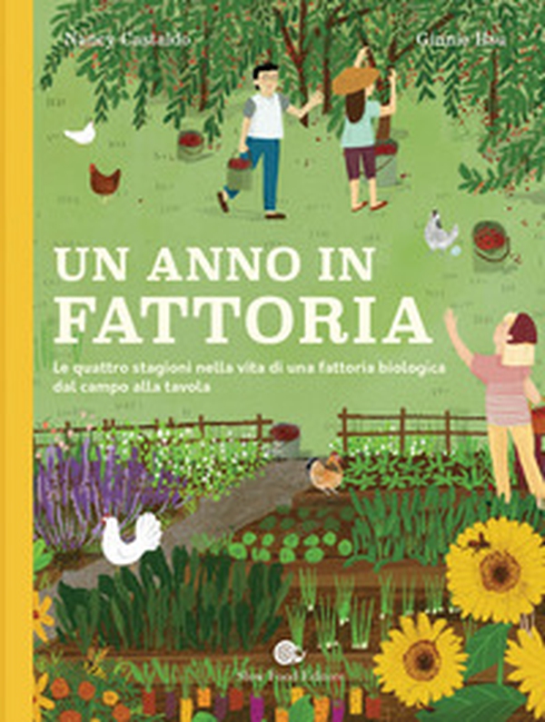 Un anno in fattoria. Le quattro stagioni nella vita di una fattoria biologica dal campo alla tavola - Librerie.coop Un anno in fattoria. Le quattro stagioni nella vita di una fattoria biologica dal campo alla tavola - Librerie.coop