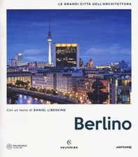 Berlino. Le grandi città dell'architettura - Librerie.coop