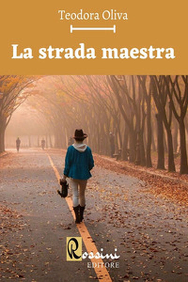 La strada maestra - Librerie.coop La strada maestra - Librerie.coop