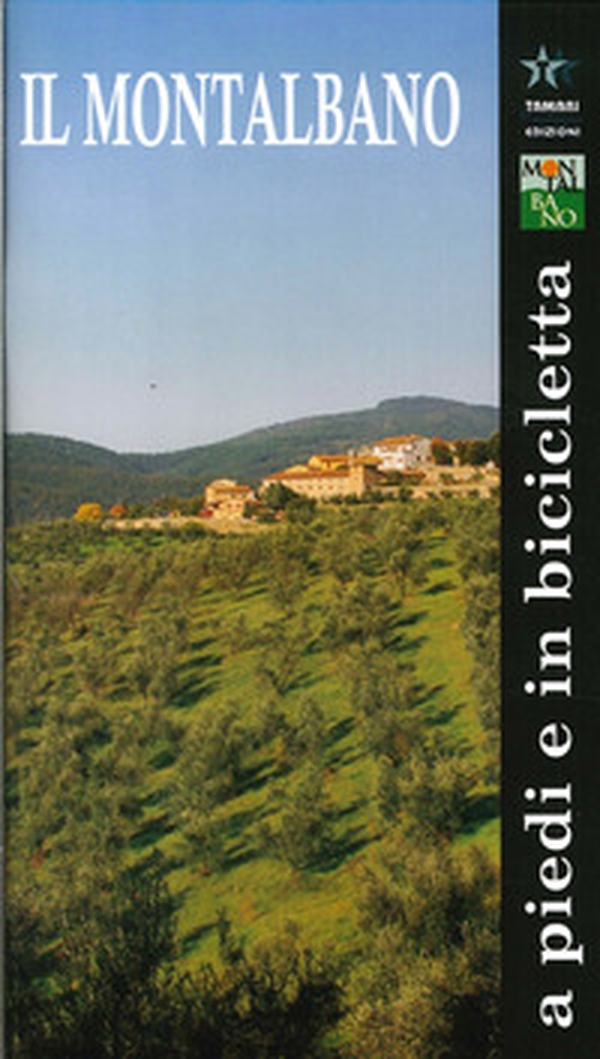Il Montalbano a piedi e in bicicletta. Montalbano. Geologia, flora, fauna, storia, arte. Itinerari storico naturalistici - Librerie.coop Il Montalbano a piedi e in bicicletta. Montalbano. Geologia, flora, fauna, storia, arte. Itinerari storico naturalistici - Librerie.coop