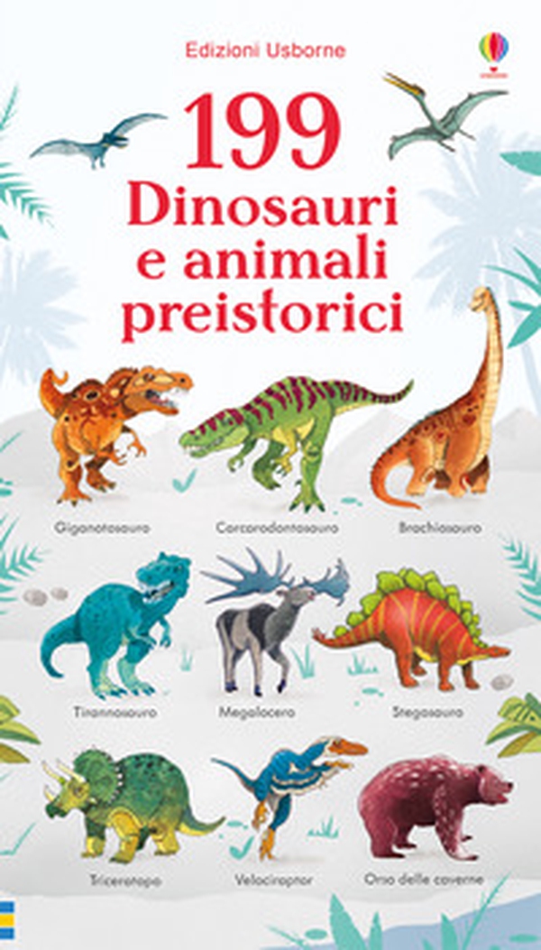 199 dinosauri e animali preistorici - Librerie.coop 199 dinosauri e animali preistorici - Librerie.coop