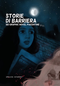 Storie di barriera. Sei graphic novel piacentine - Librerie.coop