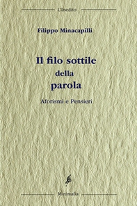 Il filo sottile della parola. Aforismi e pensieri - Librerie.coop