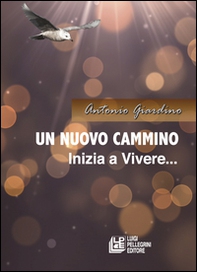 Un nuovo cammino. Inizia a vivere - Librerie.coop Un nuovo cammino. Inizia a vivere - Librerie.coop
