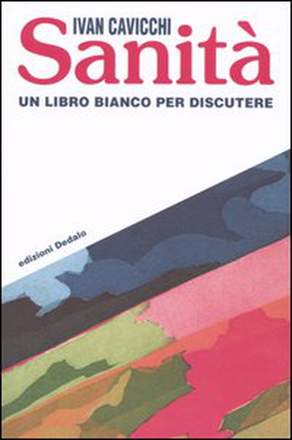 Sanità. Un libro bianco per discutere - Librerie.coop Sanità. Un libro bianco per discutere - Librerie.coop