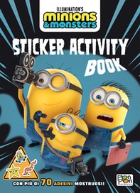 Minions & Monsters. Sticker activity book - Librerie.coop