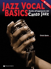 Jazz vocal basics. Guida all'approccio del canto jazz - Librerie.coop