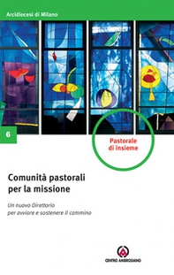 Comunità pastorali per la missione. Un nuovo direttorio per avviare e sostenere il cammino - Librerie.coop