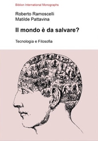 Il mondo è da salvare? Tecnologia e filosofia - Librerie.coop