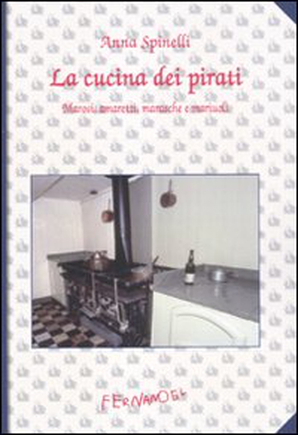 La cucina dei pirati. Marosi, amaretti, marasche e mariuoli - Librerie.coop La cucina dei pirati. Marosi, amaretti, marasche e mariuoli - Librerie.coop