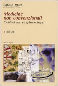 Medicine non convenzionali. Problemi etici ed epistemologici - Librerie.coop