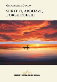 Scritti, abbozzi, forse poesie - Librerie.coop