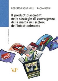 Il product placement nelle strategie di convergenza della marca nel settore dell'intrattenimento - Librerie.coop