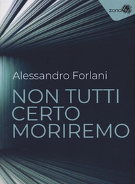 Non tutti certo moriremo - Librerie.coop