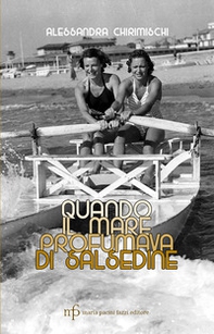 Quando il mare profumava di salsedine - Librerie.coop