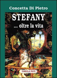 Stefany... Oltre la vita - Librerie.coop Stefany... Oltre la vita - Librerie.coop