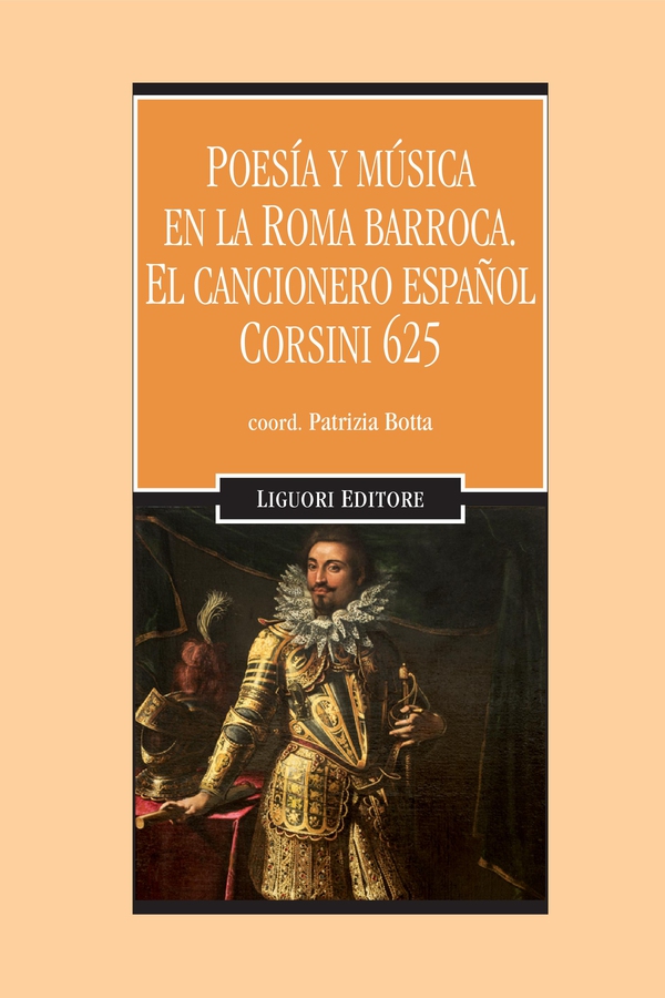 Poesía y música en la Roma barroca. El cancionero español Corsini 625 - Librerie.coop Poesía y música en la Roma barroca. El cancionero español Corsini 625 - Librerie.coop