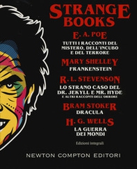 Strange books. Tutti i racconti del mistero dell'incubo e del terrore-Frankenstein-Lo strano caso del Dr. Jekyll e Mr. Hyde e altri racconti dell'orrore-Dracula-La guerra dei mondi - Librerie.coop