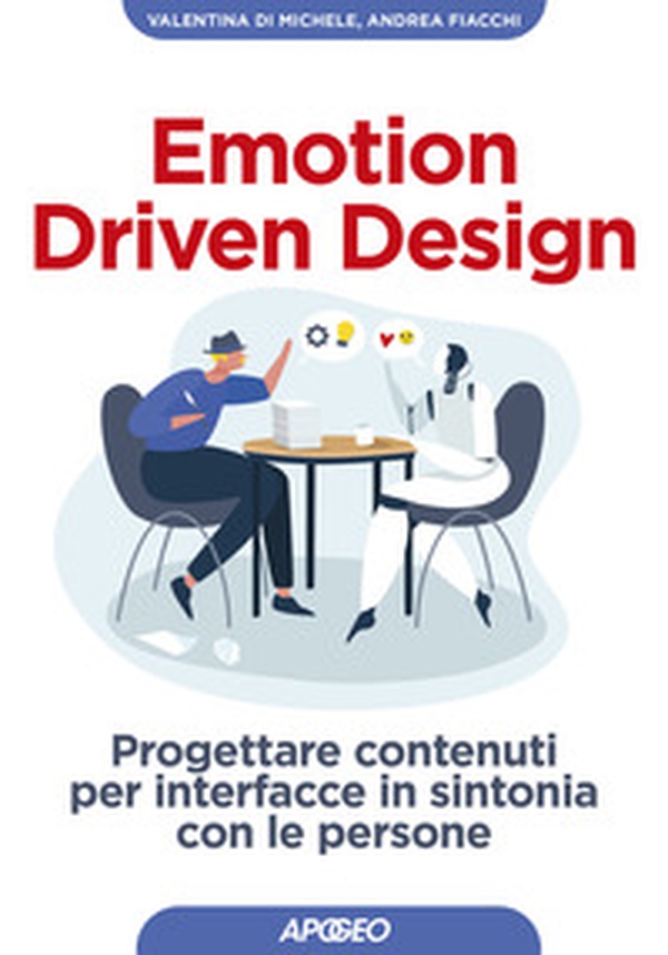 Emotion driven design. Progettare contenuti per interfacce in sintonia con le persone - Librerie.coop Emotion driven design. Progettare contenuti per interfacce in sintonia con le persone - Librerie.coop