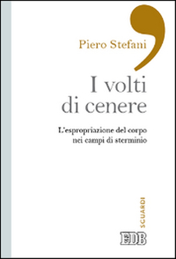 I volti di cenere. L'espropriazione del corpo nei campi di sterminio - Librerie.coop I volti di cenere. L'espropriazione del corpo nei campi di sterminio - Librerie.coop