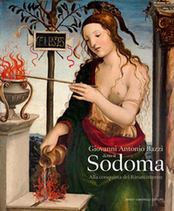 Giovanni Antonio Bazzi detto il Sodoma - Librerie.coop