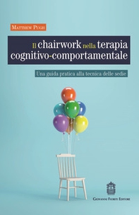 Il chairwork nella terapia cognitivo-comportamentale. Una guida pratica alla tecnica delle sedie - Librerie.coop