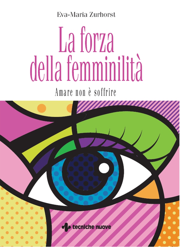 La forza della femminilità - Librerie.coop La forza della femminilità - Librerie.coop
