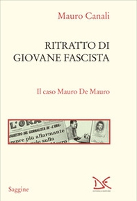 Ritratto di giovane fascista. Il caso Mauro De Mauro - Librerie.coop