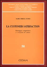 La customer satisfaction. Vantaggio competitivo e creazione di valore - Librerie.coop