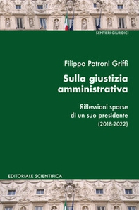 Sulla giustizia amministrativa. Riflessioni sparse di un suo presidente (2018-2022) - Librerie.coop Sulla giustizia amministrativa. Riflessioni sparse di un suo presidente (2018-2022) - Librerie.coop