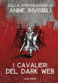 I cavalieri del dark web - Librerie.coop