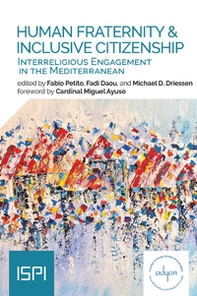 Human fraternity & inclusive citizenship. Interreligious engagement in Mediterranean - Librerie.coop