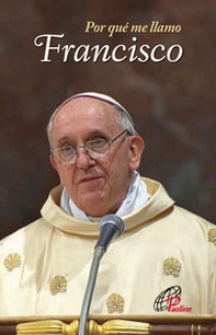 Por qué me llamo Francisco - Librerie.coop Por qué me llamo Francisco - Librerie.coop