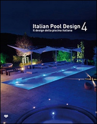 Italian pool design. Il design della piscina italiana - Librerie.coop