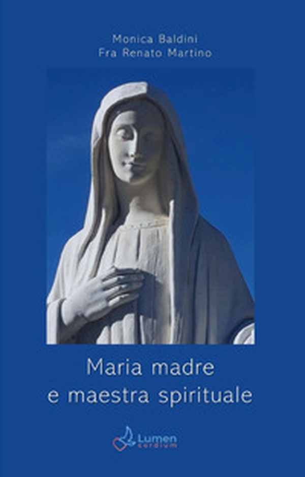 Maria madre e maestra spirituale - Librerie.coop